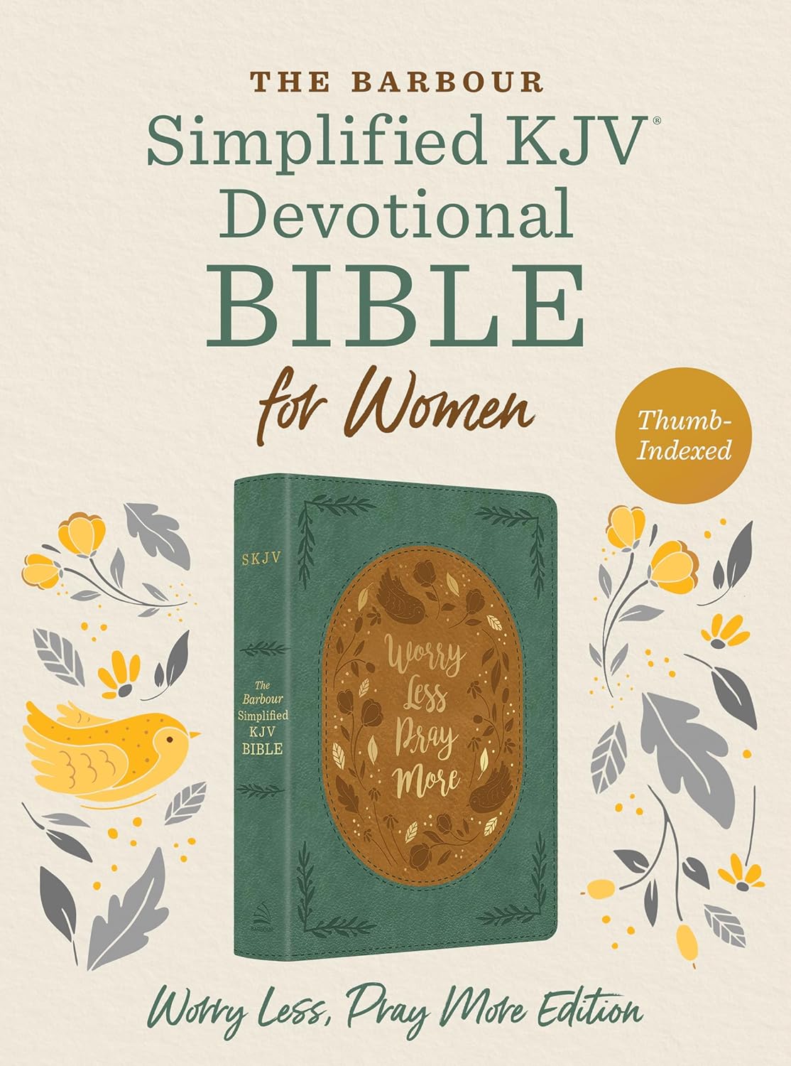 The Barbour Skjv Devotional Bible for Women: Worry Less, Pray More: Featuring Nearly 500 Encouraging Devotions--And Much
