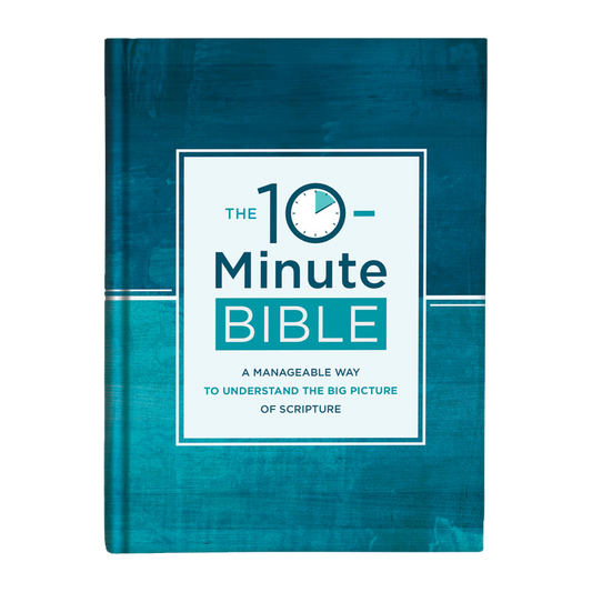 The 10-Minute Bible: A Manageable Way to Understand the Big Picture of Scripture