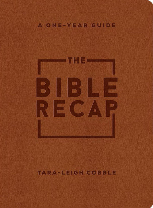 Brown - The Bible Recap Deluxe Edition: A One-Year Guide to Reading and Understanding the Entire Bible