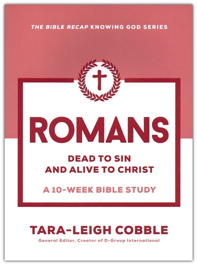 Romans: Dead to Sin and Alive to Christ, 10-Week Bible Study