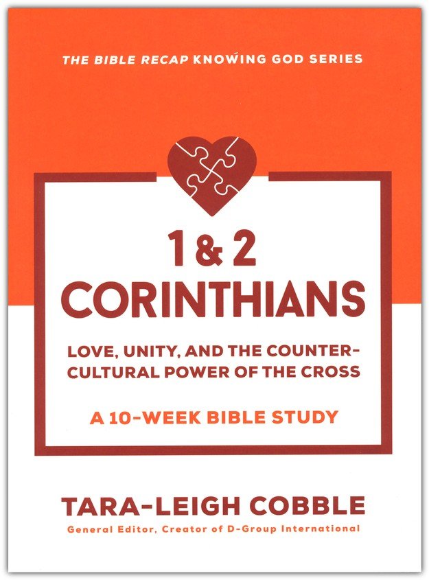 1 & 2 Corinthians: Love, Unity, and the Countercultural Power of the Cross--a 10-Week Bible Study