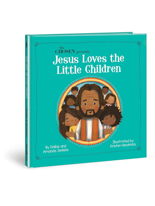 The Chosen Presents: Jesus Loves the Little Children Hardcover