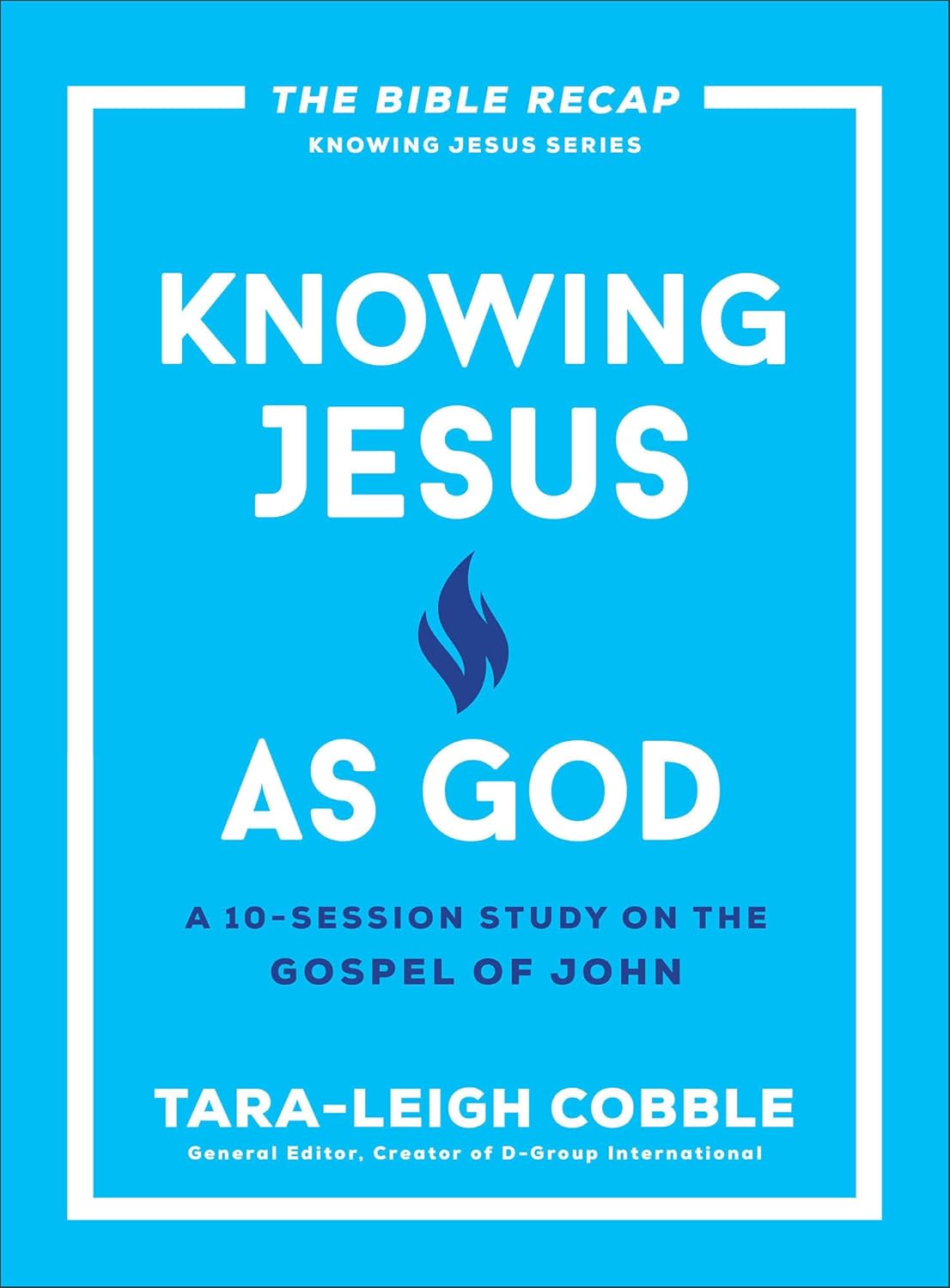 Knowing Jesus as God: A 10-Session Bible Study on the Gospel of John―For Individual or Group Study ―Includes Daily Readings, Teachings, Questions