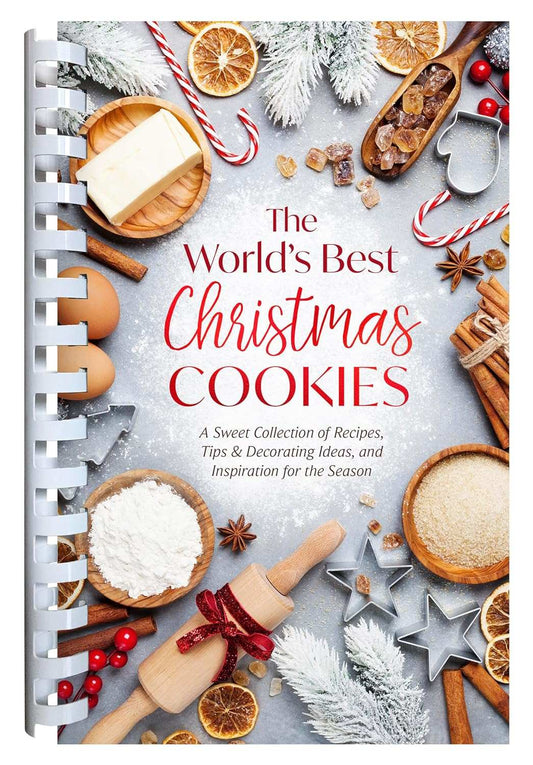 The World's Best Christmas Cookies: A Sweet Collection of Recipes, Tips & Decorating Ideas, and Inspiration for the Season Spiral-bound