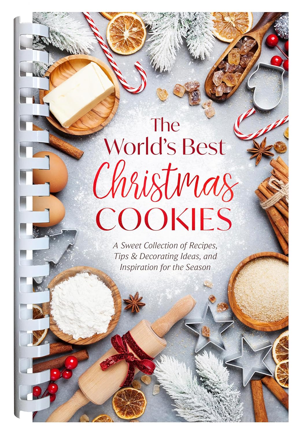 The World's Best Christmas Cookies: A Sweet Collection of Recipes, Tips & Decorating Ideas, and Inspiration for the Season Spiral-bound
