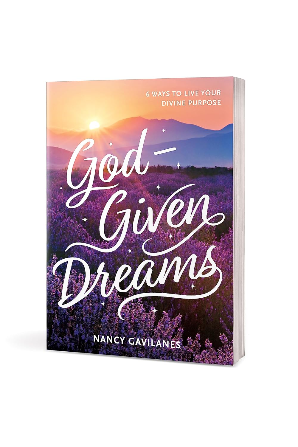God-Given Dreams: 6 Ways to Live Your Divine Purpose