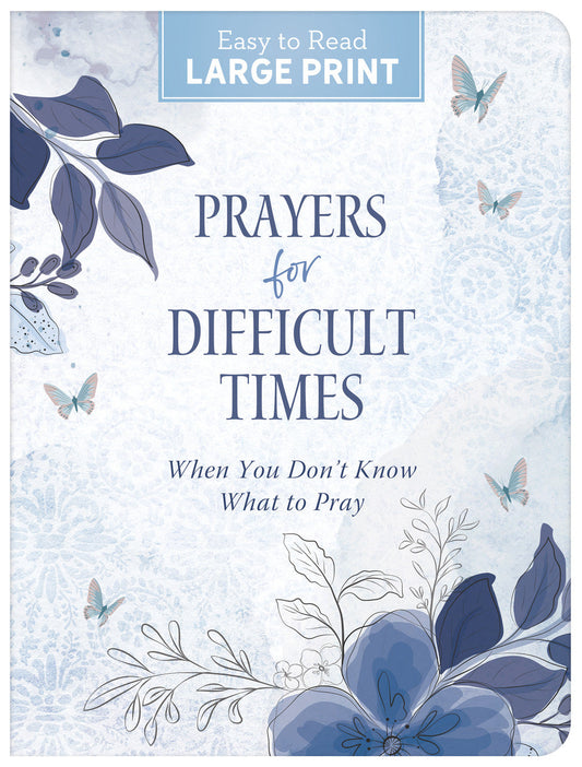 Prayers for Difficult Times: When You Don't Know What to Pray - Large Print