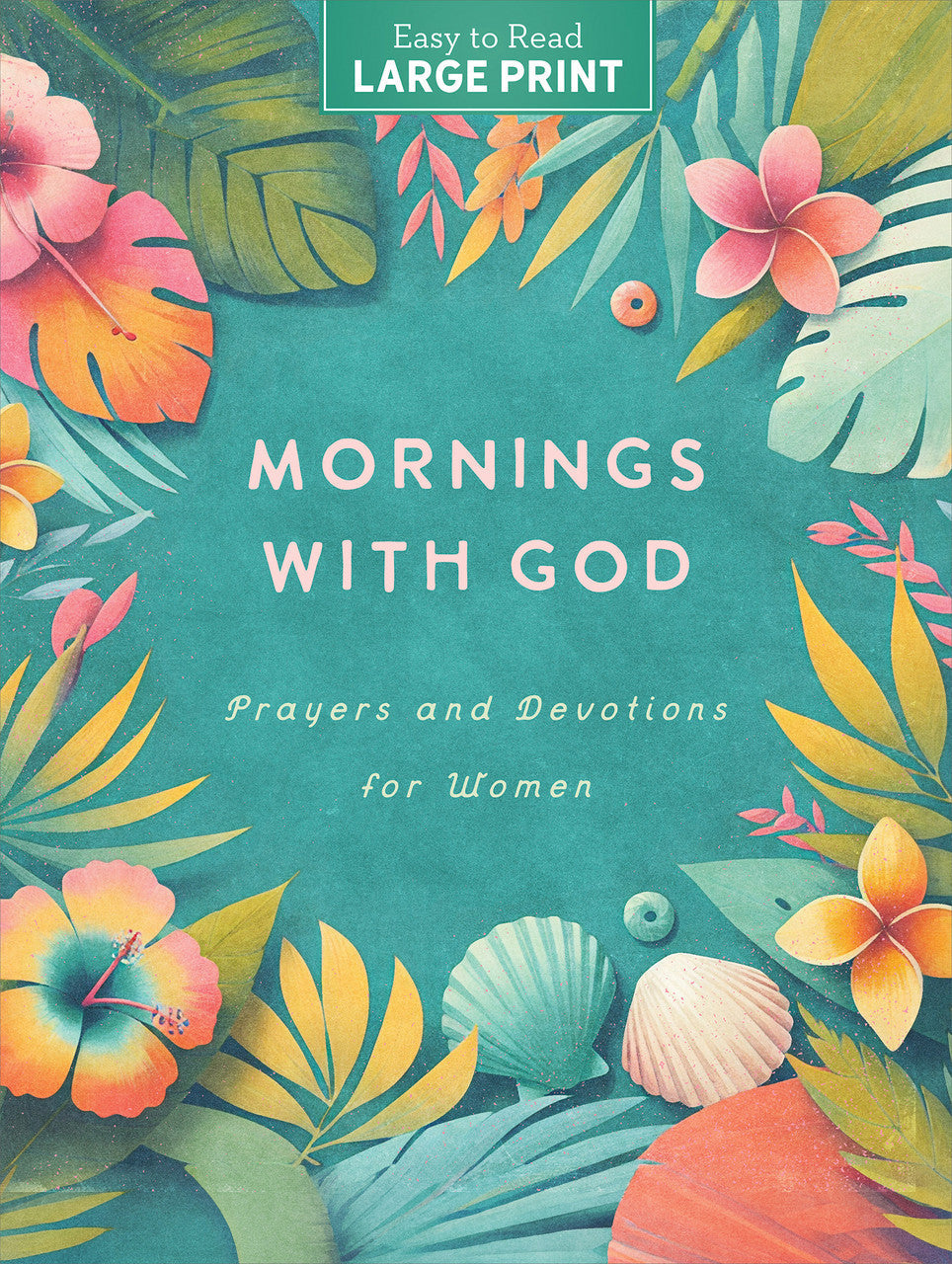 Mornings with God Large Print - Prayers and Devotions for Women