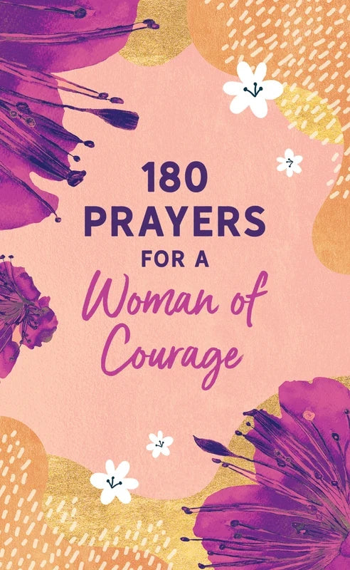 180 PRAYERS FOR A WOMAN OF COURAGE (PAPERBACK)