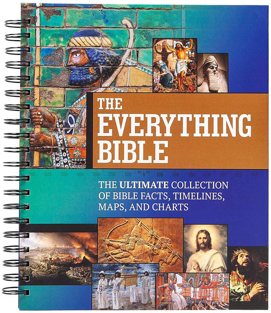 The Everything Bible: The Ultimate Collection of Bible Facts, Timelines, Maps, and Charts.