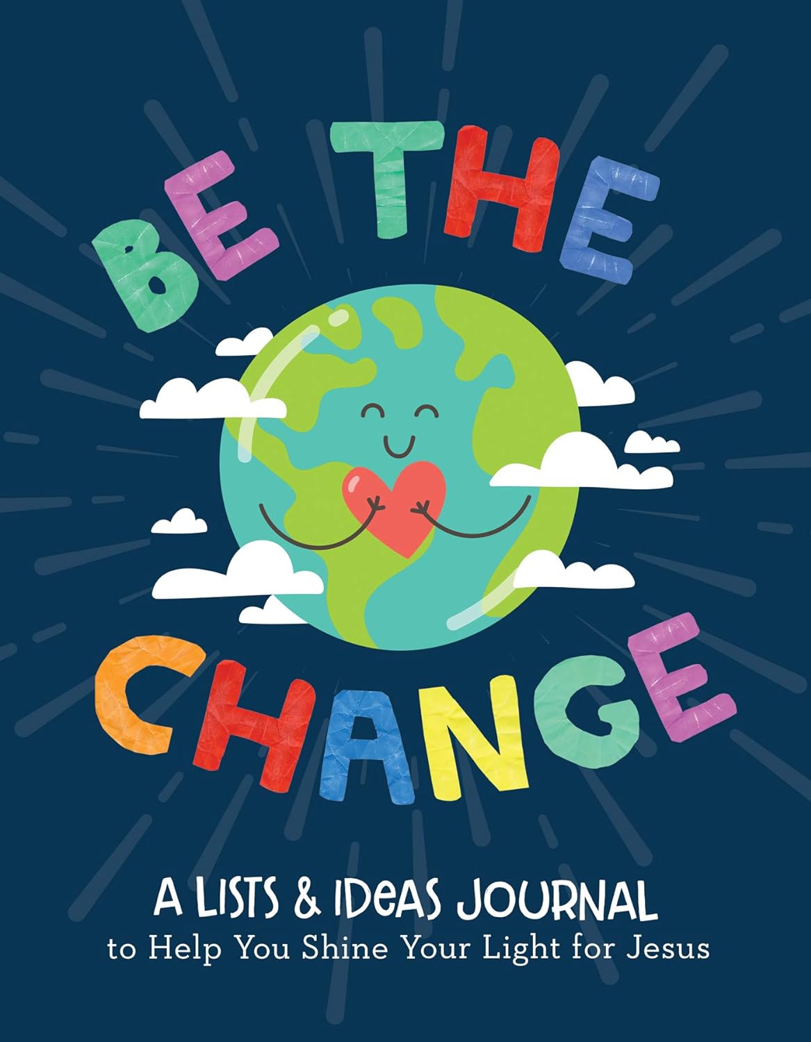 BE the CHANGE: A Lists and Ideas Journal to Help You Shine Your Light for Jesus Spiral-bound by JoAnne Simmons