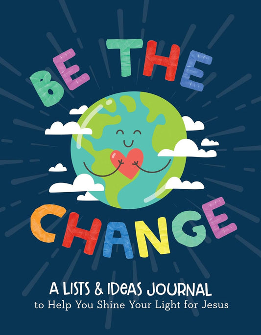 BE the CHANGE: A Lists and Ideas Journal to Help You Shine Your Light for Jesus Spiral-bound by JoAnne Simmons