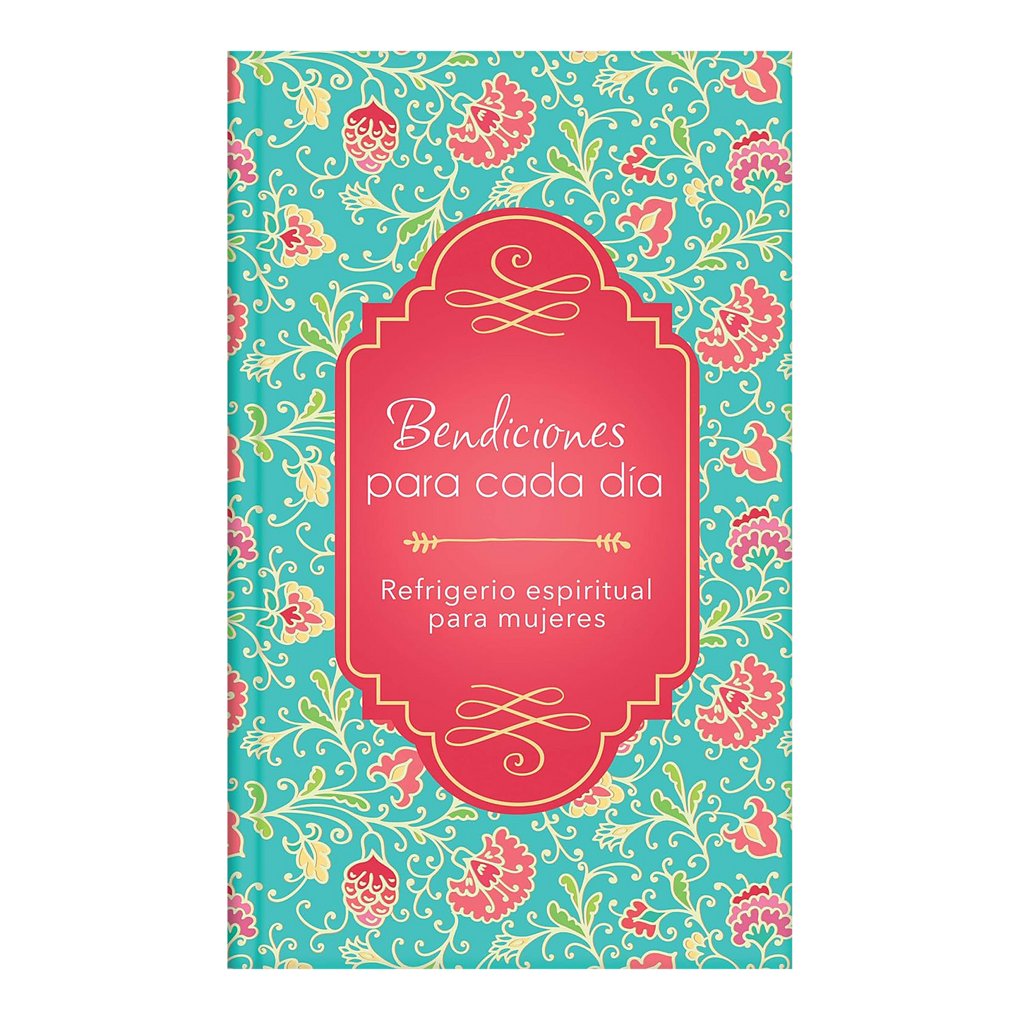 Bendiciones para cada día: Refrigerio espiritual para mujeres (Spanish Edition) Hardcover Compiled by Barbour Staff