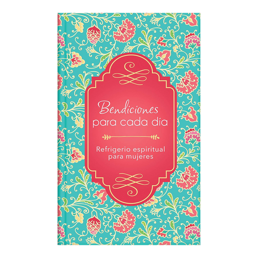 Bendiciones para cada día: Refrigerio espiritual para mujeres (Spanish Edition) Hardcover Compiled by Barbour Staff