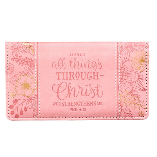 All Things Through Christ Checkbook Cover with Pink Floral Side Panels - Philippians 4:13