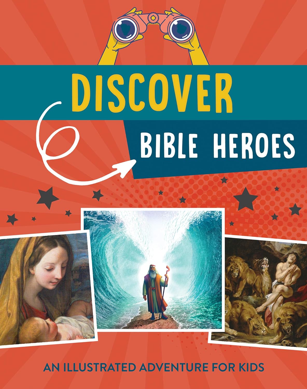Discover Bible Heroes: An Illustrated Adventure for Kids Paperback by by Tracy M. Sumner