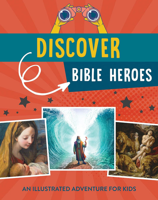 Discover Bible Heroes: An Illustrated Adventure for Kids Paperback by by Tracy M. Sumner