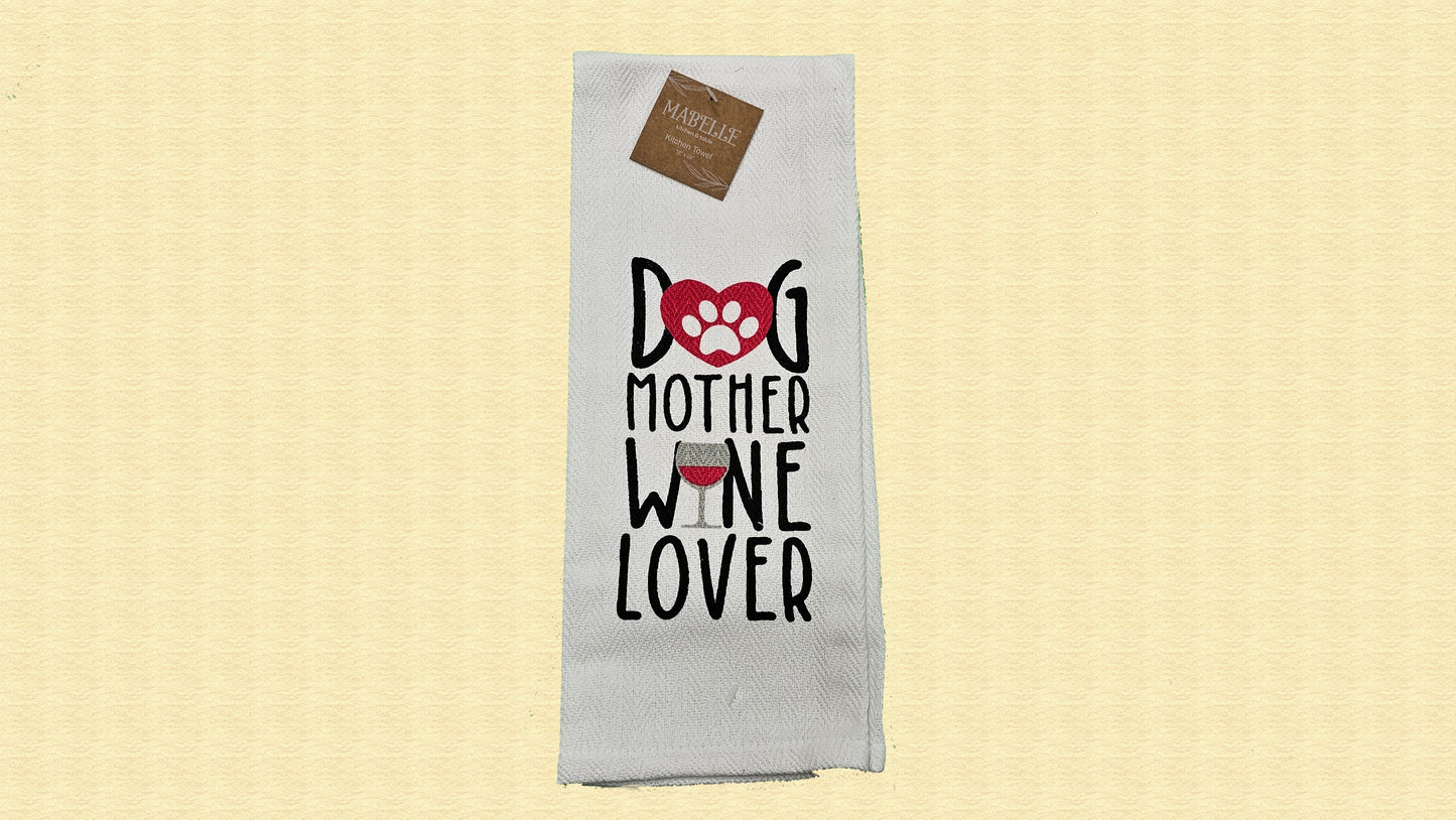 Dog Mother, Wine Lover - Love My Dog Printed Kitchen Towel