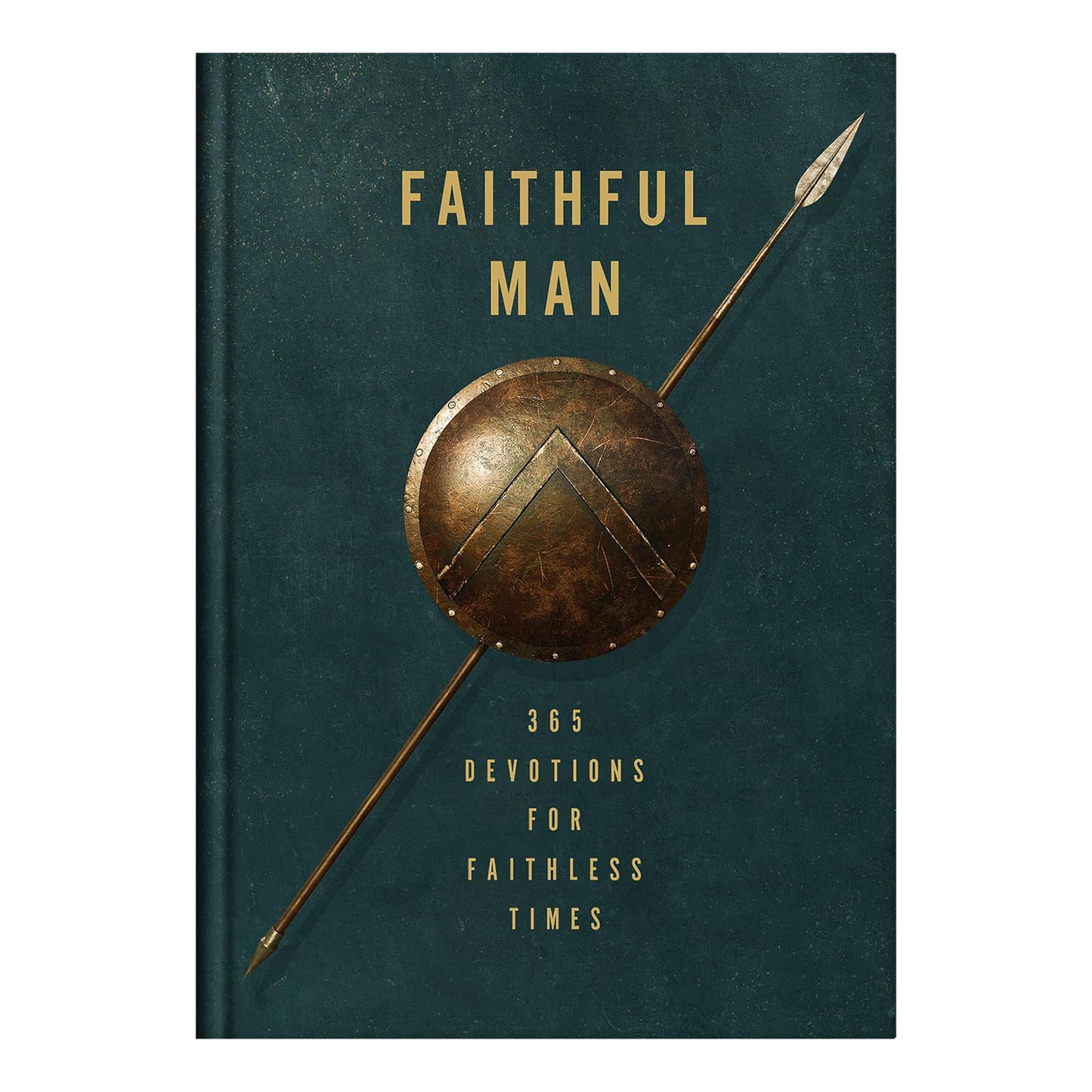 Faithful Man: 365 Devotions for Living in Faithless Times Hardcover