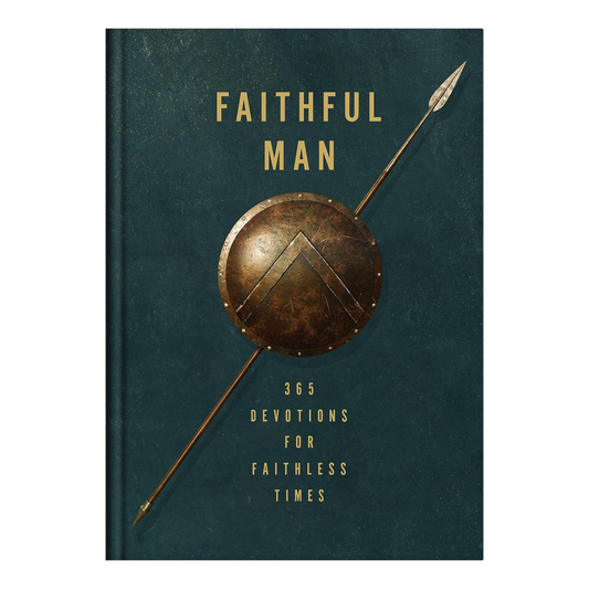 Faithful Man: 365 Devotions for Living in Faithless Times Hardcover