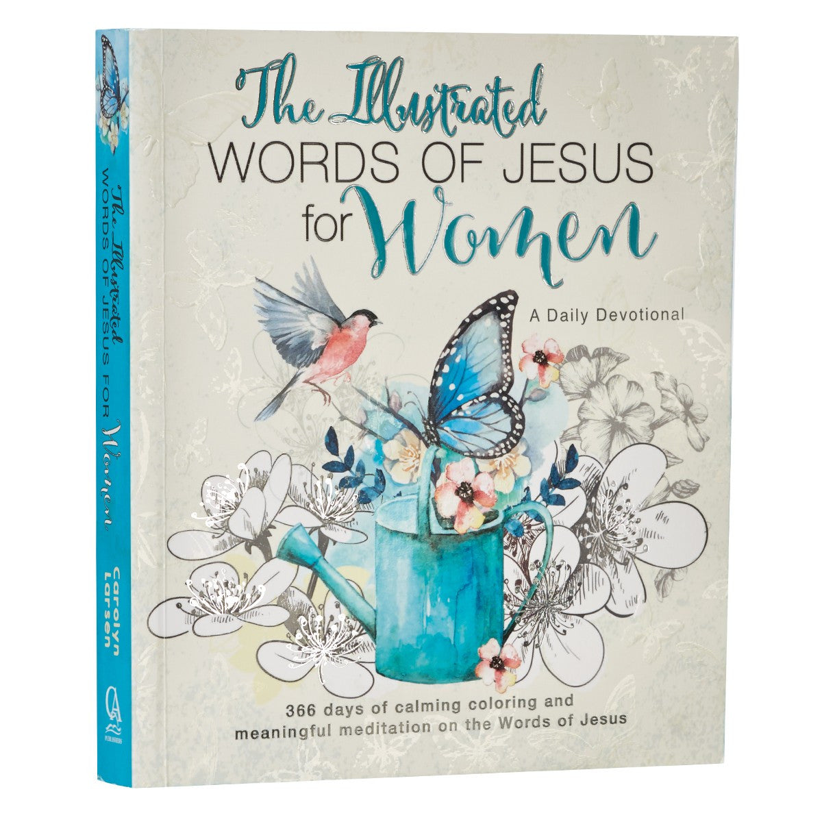 The Illustrated Words of Jesus for Women Coloring Devotional by Carolyn Larsen