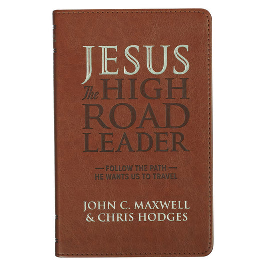 Jesus the High Road Leader Chestnut Brown Faux Leather Gift Book by Chris Hodges