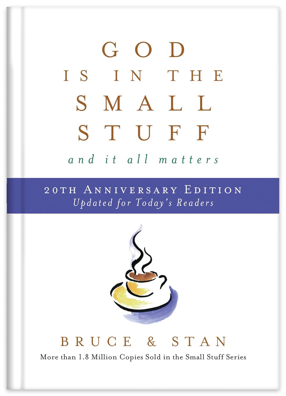 God Is in the Small Stuff 20th Anniversary Edition Hardcover by Bruce Bickel & Stan Jantz