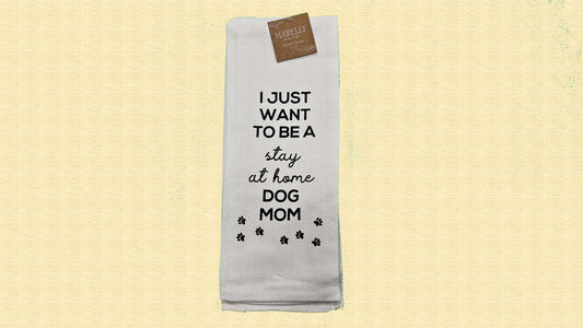 I Just Want To Be A Stay at Home Dog Mom - Love My Dog Printed Kitchen Towel