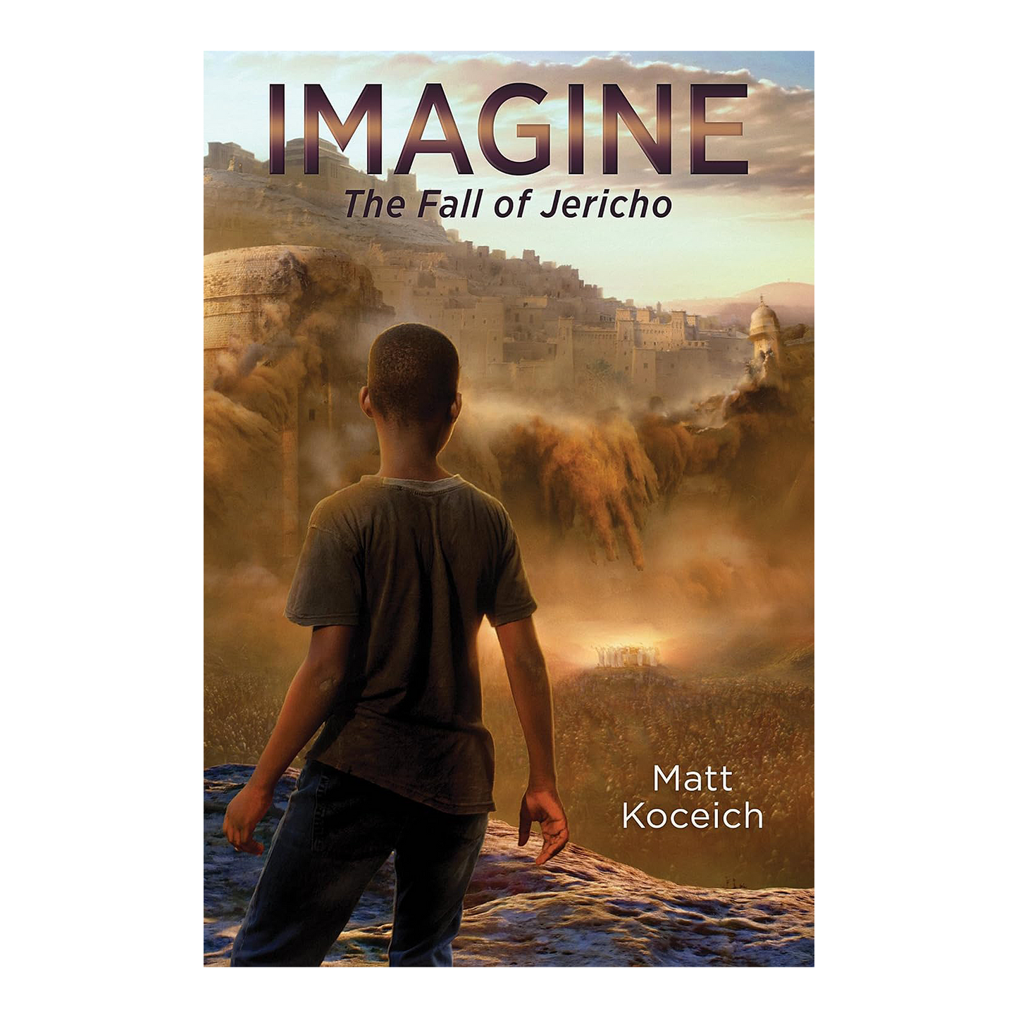 Imagine. . .The Fall of Jericho by Matt Koceich