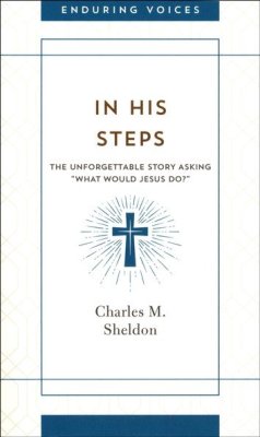 In His Steps By: Charles M. Sheldon - Devotional