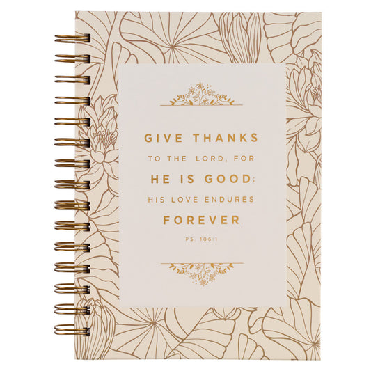 Give Thanks White and Gold Wire bound Journal - Psalm 106:1
