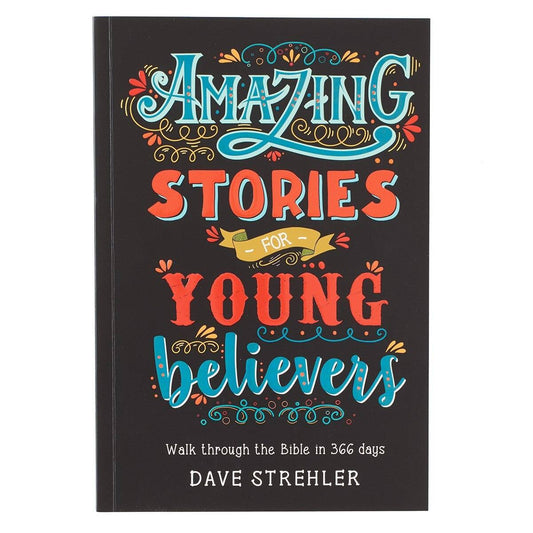 Amazing Stories for Young Believers by Dave Strehler