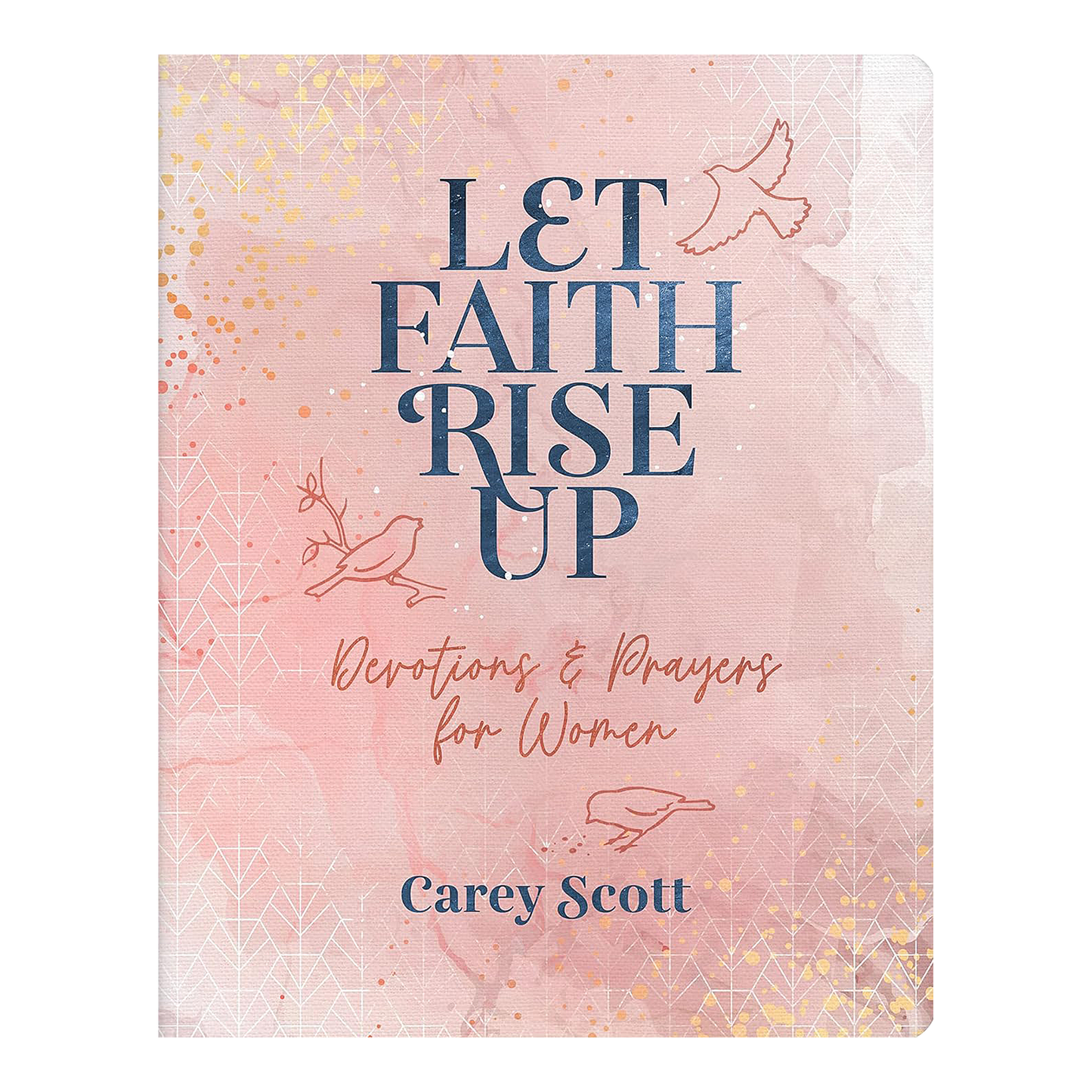 Let Faith Rise Up Paperback by Carey Scott