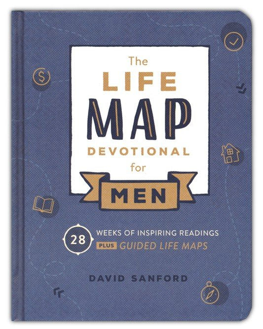 Life Map Devotional for Men: 28 Weeks of Inspiring Readings Plus Guided Life Maps By David Sanford - Men's Devotional