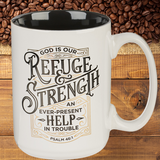 Refuge and Strength White Ceramic Coffee Mug - Psalm 46:1