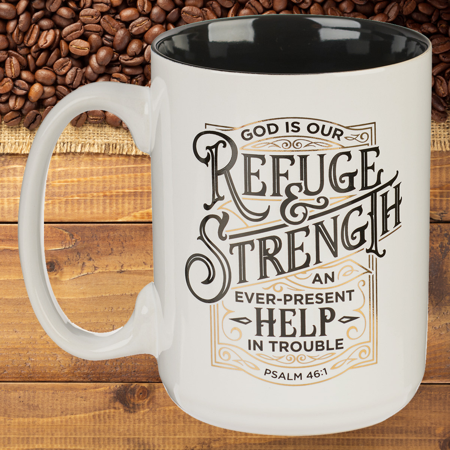 Refuge and Strength White Ceramic Coffee Mug - Psalm 46:1