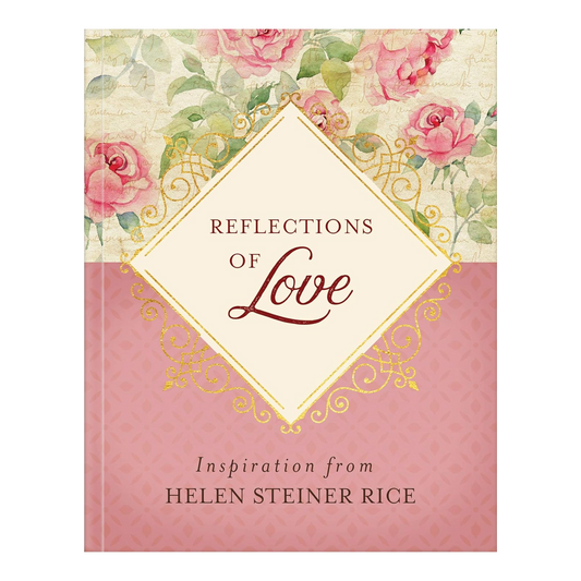 Reflections of Love: Inspiration from Helen Steiner Rice Paperback by Helen Steiner Rice