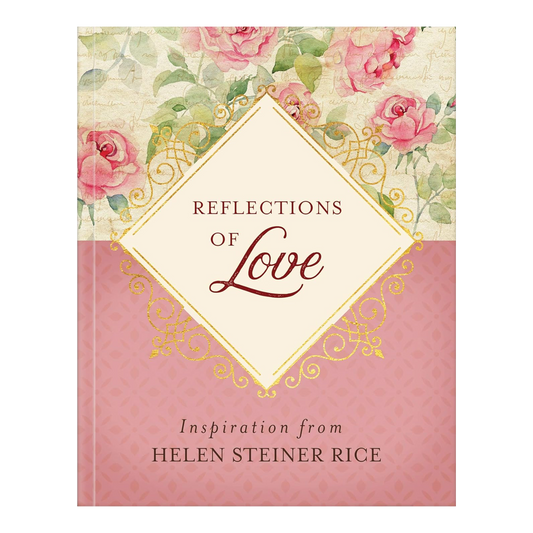 Reflections of Love: Inspiration from Helen Steiner Rice Paperback by Helen Steiner Rice