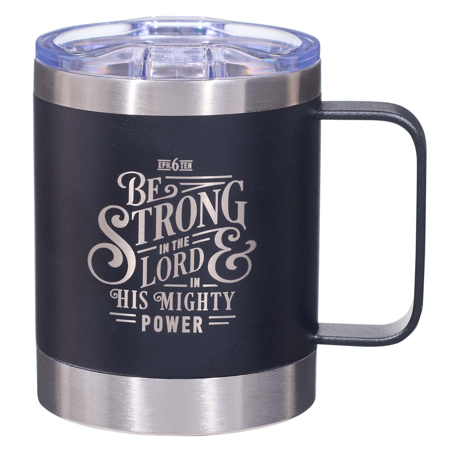 Be Strong in the LORD Camp-style Stainless Steel Mug - Ephesians 6:10 - Mug