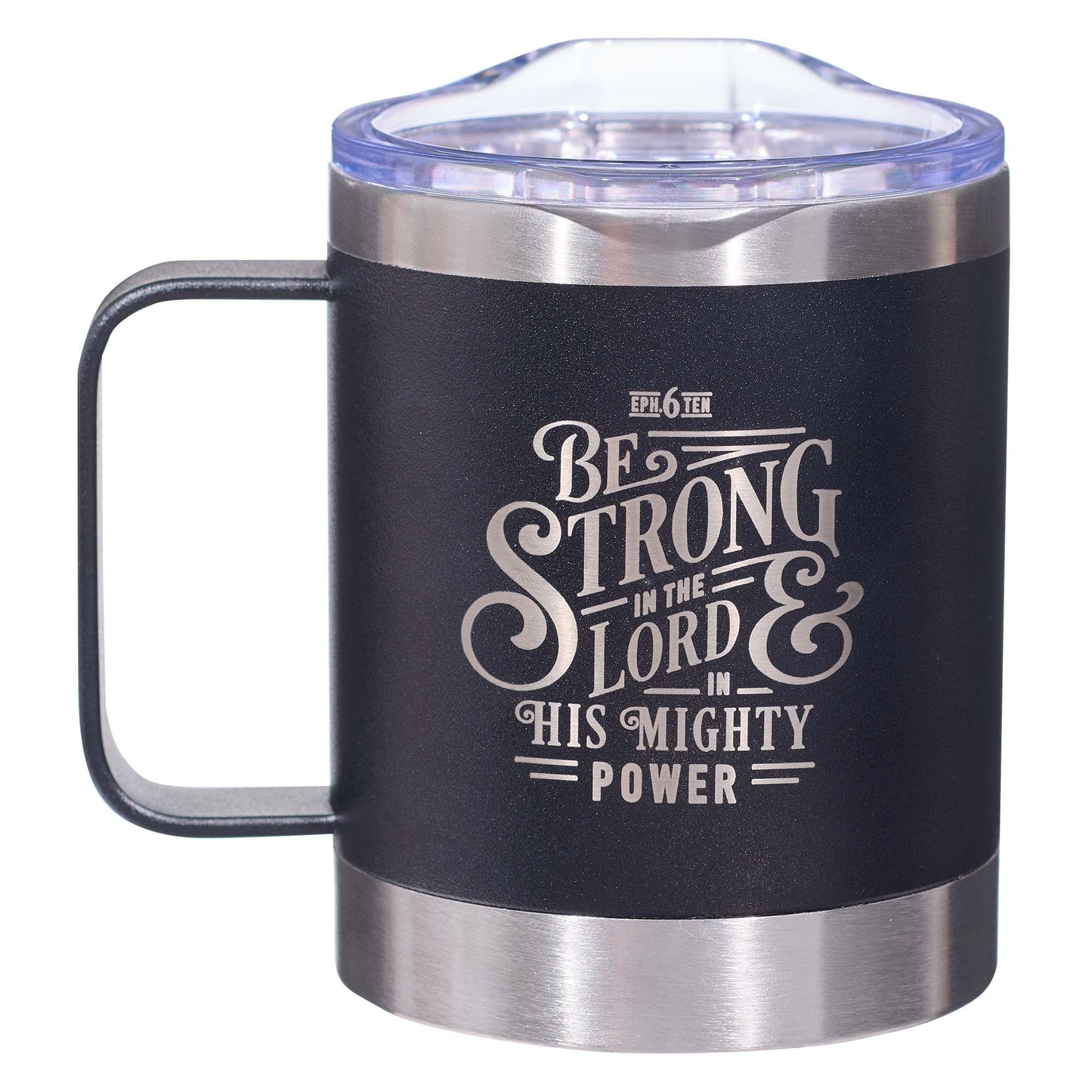 Be Strong in the LORD Camp-style Stainless Steel Mug - Ephesians 6:10 - Mug