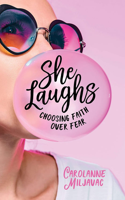 She Laughs: Choosing Faith over Fear Paperback by Carolanne Miljavac