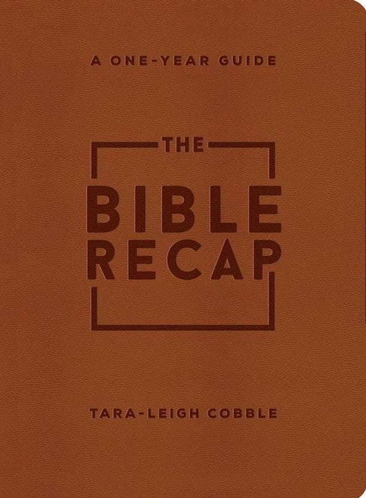 Brown - The Bible Recap Deluxe Edition: A One-Year Guide to Reading and Understanding the Entire Bible by Baker Publishing