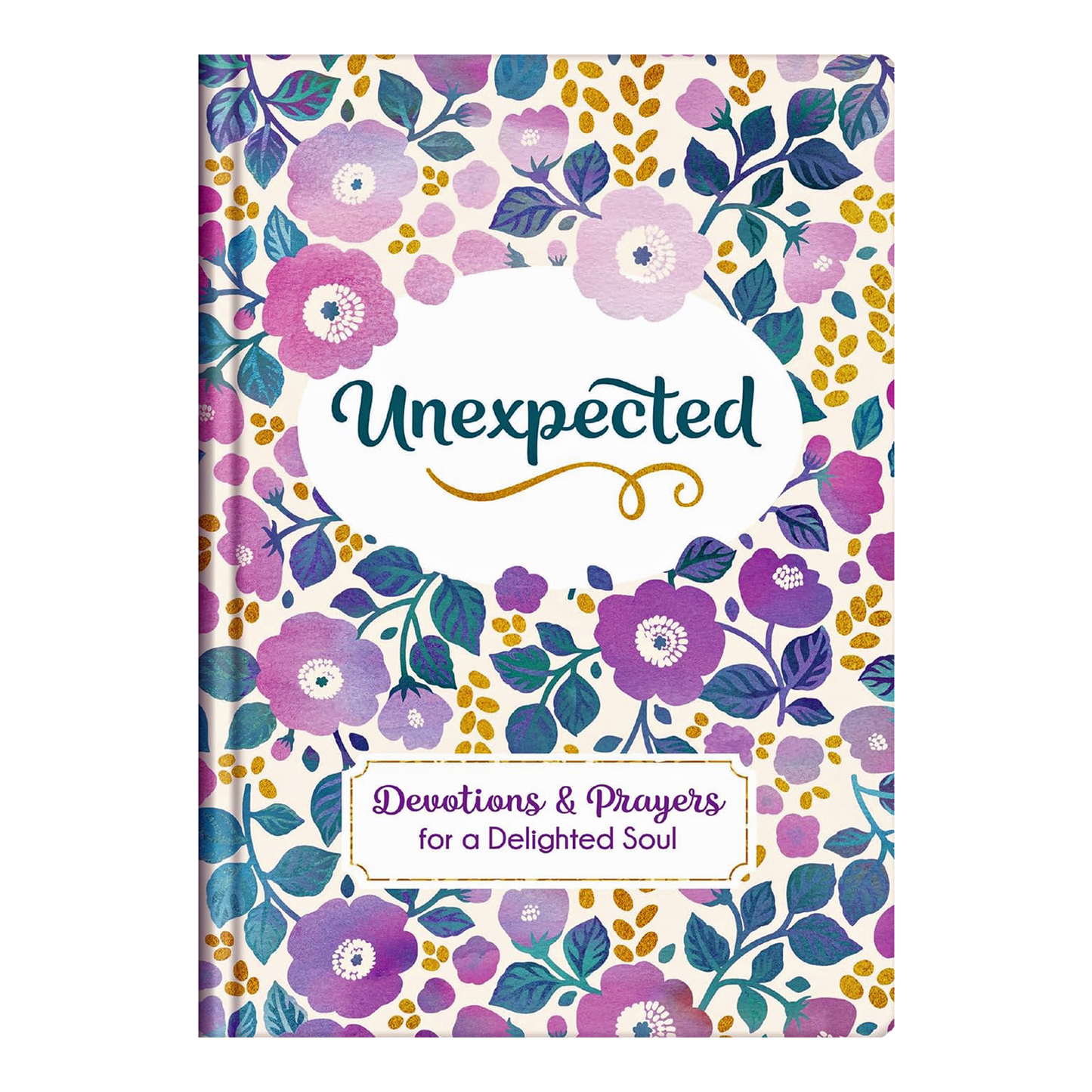 Unexpected: Devotions and Prayers for a Delighted Soul Hardcover by Valorie Quesenberry