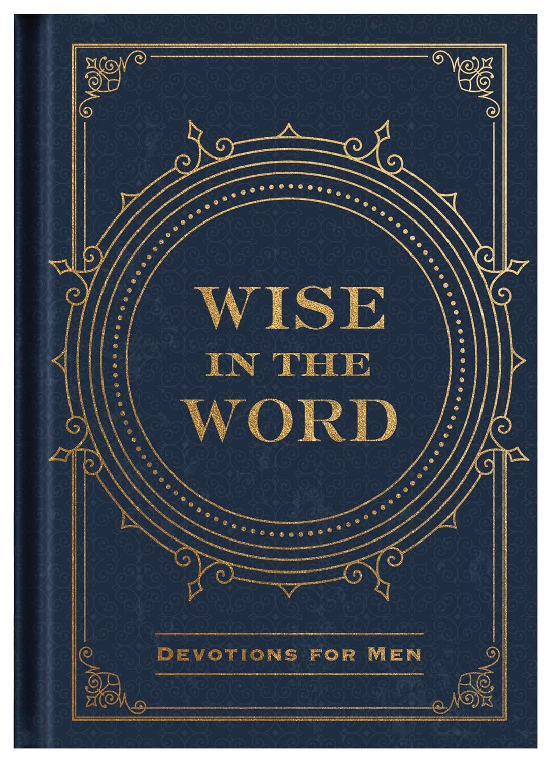 Wise in the Word: Devotions for Men Hardcover - Men's Devotional
