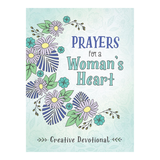 Prayers for a Woman's Heart Creative Devotional Paperback Compiled by Barbour Staff