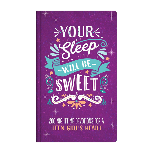Your Sleep Will Be Sweet (Teen Girls): 200 Nighttime Devotions for a Teen Girl's Heart Hardcover by Rae Simons