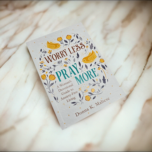 Worry Less, Pray More - Devotional
